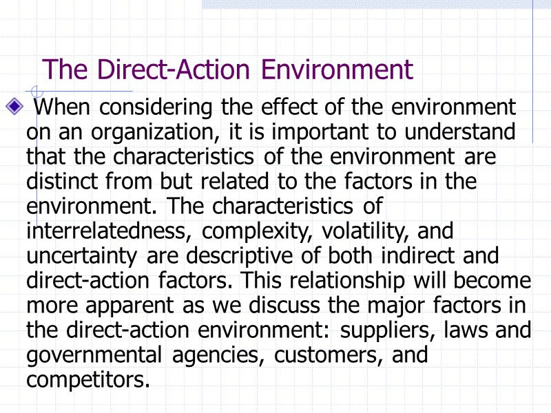 The Direct-Action Environment  When considering the effect of the environment on an organization,